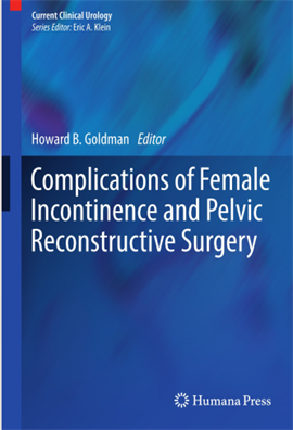 Complications of female incontinence and pelvic reconstructive surgery